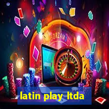 latin play ltda